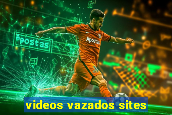 videos vazados sites